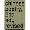 Chinese Poetry, 2nd Ed., Revised door Yip