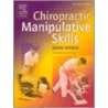 Chiropractic Manipulative Skills door David Byfield