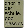 Chor in der Schule. Pop Classics door Onbekend