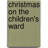 Christmas On The Children's Ward door Carol Marinelli