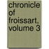 Chronicle of Froissart, Volume 3