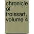 Chronicle of Froissart, Volume 4