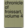 Chronicle of Froissart, Volume 4 door William Paton Ker