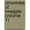Chronicles Of Newgate (Volume 1) door Arthur Griffiths