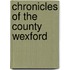 Chronicles Of The County Wexford