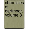 Chronicles of Dartmoor, Volume 3 door Anne Marsh Caldwell
