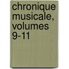 Chronique Musicale, Volumes 9-11 by Unknown
