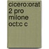 Cicero:orat 2 Pro Milone Oct:c C