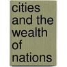 Cities And The Wealth Of Nations by Jane Jacobs