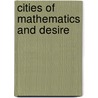 Cities of Mathematics and Desire door Judith Johnson