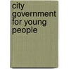 City Government For Young People by Charles Dwight Willard