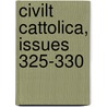 Civilt Cattolica, Issues 325-330 door . Anonymous