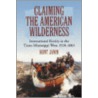 Claiming the American Wilderness by Hunt Janin