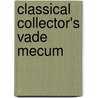 Classical Collector's Vade Mecum door Edward Richard Poole