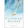 Climbing Higher/A Life in Poetry door Randy Goss
