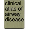 Clinical Atlas of Airway Disease door James H. Harrell