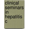 Clinical Seminars In Hepatitis C door William Rosenberg