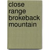 Close Range  Brokeback Mountain door Annie Annie Proulx
