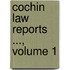 Cochin Law Reports ..., Volume 1