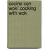 Cocine con Wok/ Cooking with Wok