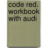Code Red. Workbook With Audi door Rosemary Aravanis