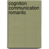 Cognition Communication Romantic by Usa) Cantrill James (Northern Michigan University