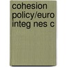 Cohesion Policy/euro Integ Nes C by Unknown