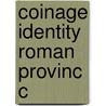 Coinage Identity Roman Provinc C by Unknown