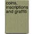 Coins, Inscriptions and Graffiti