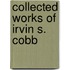 Collected Works Of Irvin S. Cobb