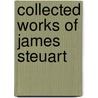 Collected Works of James Steuart door Steuart James