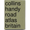 Collins Handy Road Atlas Britain by Unknown