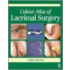 Colour Atlas Of Lacrimal Surgery