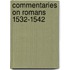 Commentaries on Romans 1532-1542