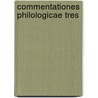 Commentationes Philologicae Tres door Carel Gabriel Cobet