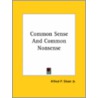 Common Sense And Common Nonsense door Alfred P. Sloan Jr