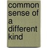 Common Sense Of A Different Kind by Megan Frost