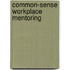 Common-Sense Workplace Mentoring