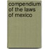 Compendium Of The Laws Of Mexico