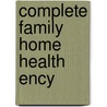 Complete Family Home Health Ency door Onbekend