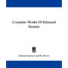 Complete Works Of Edmund Spenser by Richard Morris