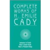 Complete Works of H. Emilie Cady door Harriette Emilie Cady