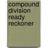 Compound Division Ready Reckoner door William Wethered
