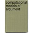 Computational Models of Argument