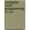 Computer Fund Programming In C P by Pradip Dey