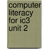Computer Literacy For Ic3 Unit 2