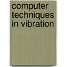 Computer Techniques in Vibration door de Silva W.