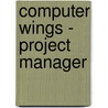 Computer Wings - Project Manager door Bpp Learning Media Ltd