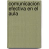 Comunicacion Efectiva En El Aula door Gloria Sanz Pinyol
