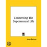 Concerning The Supersensual Life door Jacob Bohme